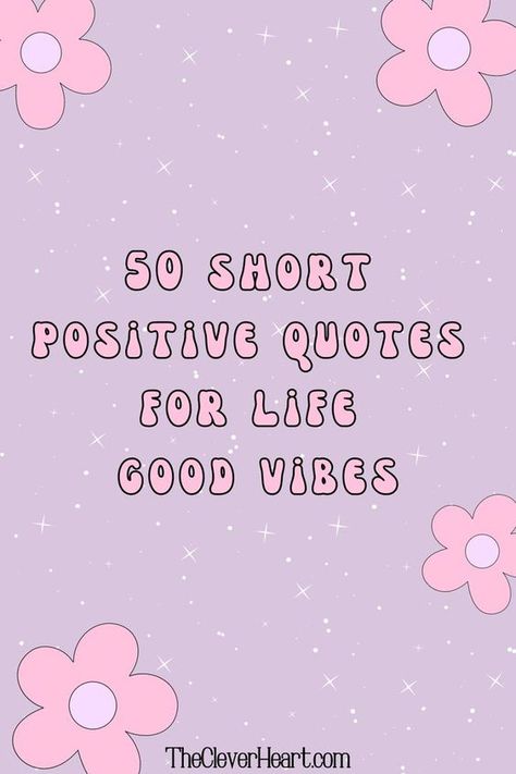 Looking for some "good vibes"? These short positive quotes can help you to be inspired, motivated, and focus on the good! Short Positive Quotes For Life, Stay Happy Quotes, Daily Inspiration Quotes Motivation, Short And Sweet Quotes, Motivational Short Quotes, Cute Short Quotes, Short Happy Quotes, Short Positive Quotes, Happy Quotes Smile