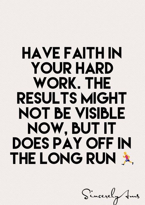 Hardwork Pays Off Quotes, Off Quotes, Have Faith In Yourself, Feel Good Quotes, Have Faith, How To Run Longer, Work Hard, Best Quotes, Feel Good