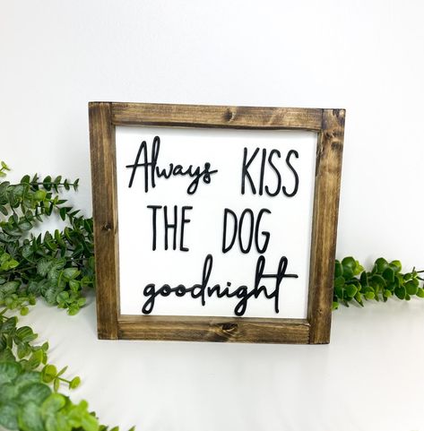 "This 8x8\" framed 3D pet sign. This sign reads Always kiss your dog goodnight . This fits perfect in any home with dogs. Cute pet decor sign. PLEASE SEE OPTIONS TO RUSH RUSH MY ORDER UP -1-3 business days to have ready to ship USPS - $10-click here : https://www.etsy.com/listing/787030762/rush-order-to-ship-usps-in-1-3-rush-my?ref=shop_home_active_39&frs=1 RUSH MY ORDER UP 3-5 business days to have ready to Ship USPS - $5- click here: https://www.etsy.com/listing/800908119/rush-order-to-shi Dog Room Decor, Dog Bedroom, Apartment Things, Pet Decor, 8x8 Frame, Minwax Stain, Interior Signs, Dog Things, Farmhouse Frames