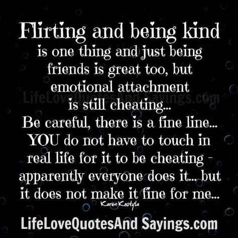 Men can be deceiving. Cheating isn't always physical, flirting or kissing. If you're secretly texting someone bc you're bored or out of town, that's cheating. Cheating Men Quotes, Infidelity Quotes, Victoria’s Secret Fashion Show, Funny Friend Pictures, Emotional Attachment, Emotional Affair, Scene Girl, Cheating Quotes, Flirting Body Language