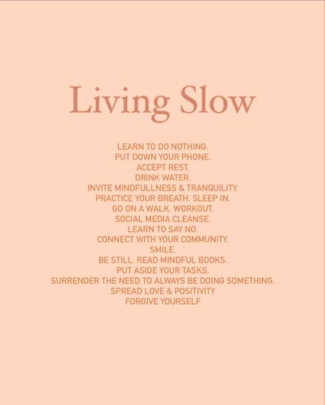 Embrace the art of living slowly. In a world that never stops moving, find peace in stillness, joy in the quiet moments, and healing in rest. Let's challenge ourselves to disconnect, to truly rest, and to nourish our souls with the simplest of pleasures. 💖 🖌️ denmotherwellness Living Slowly Aesthetic, Joyful Home, Funny Bff Quotes, Rest Aesthetic, Slow Life Aesthetic, Live Slowly, Rest For Your Soul, Be Still Quotes, Rest Quotes