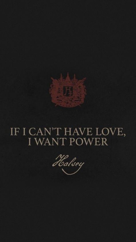 If I Can’t Have Love I Want Power Tattoo, Halsey Quotes Aesthetic, All Of This Is Temporary Halsey, Halsey Tattoo Ideas Iichliwp, If I Can’t Have Love I Want Power, If I Can't Have Love I Want Power, Halsey Iichliwp, Halsey Wallpaper, Halsey Quotes