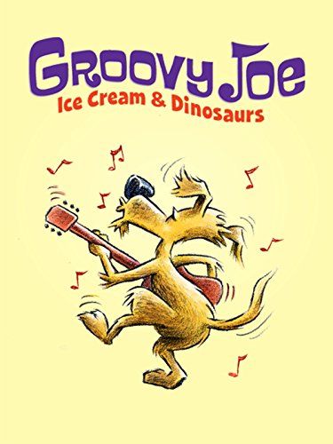 Groovy Joe: Ice Cream Living The Dream, The Dream, Dinosaurs, Ice Cream, Cream