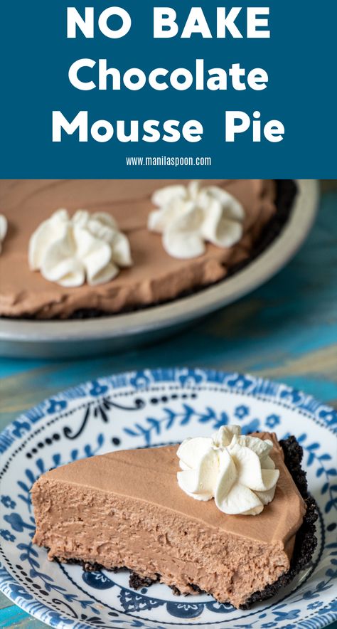 No Bake Chocolate Mousse Pie - Manila Spoon Chocolate Fluff Pie, Mini Chocolate Pie Recipes, No Bake Chocolate Mousse Pie, Mouse Cheesecake, Chocolate Mousse Pie Recipe, No Bake Chocolate Mousse, No Bake Chocolate Pie, Chocolate Pudding Dessert, Easy Chocolate Mousse Recipe