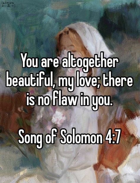 God made you in his image! Christian Love Aesthetic, Christian Femininity, Christian Pfp, Song Of Solomon 4 7, Solomon 4 7, Christian Whispers, Pray Scripture, God Bible, Christian Board