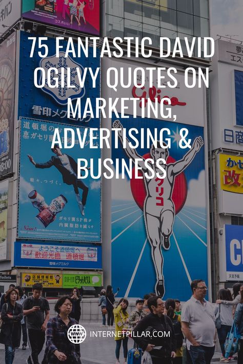 75 Fantastic David Ogilvy Quotes on Marketing, Advertising & Business - #quotes #bestquotes #dailyquotes #sayings #captions #famousquotes #deepquotes #powerfulquotes #lifequotes #inspiration #motivation #internetpillar Advertising Quotes Marketing, David Ogilvy Quotes, David Ogilvy, Ogilvy Mather, Advertising Quotes, Street Quotes, Good Advertisements, Advertising Business, Artist Quotes