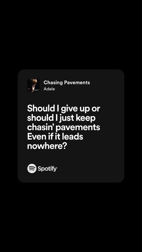 Chasing Pavements Lyrics, Chasing Pavements, Spotify Lyrics, Locked Wallpaper, Hip Hop, Songs, Collage, Quotes, Music