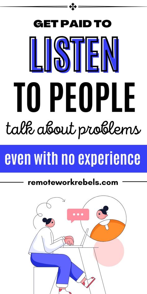 Are you a great listener? Do you often help your friends out? If so, you can get paid to listen to people. These jobs are online and offline and can be full-time or done as a way to earn side hustle cash. Sometimes you may get paid to talk to lonely people and other times you can make money from home answering questions and helping people with problems. Get Paid To Listen To People, Get Paid To Talk To Lonely People, Listening To People, A Good Listener, Money Investment, Earn Free Money, Earn Extra Money Online, Work From Home Companies, Job Info