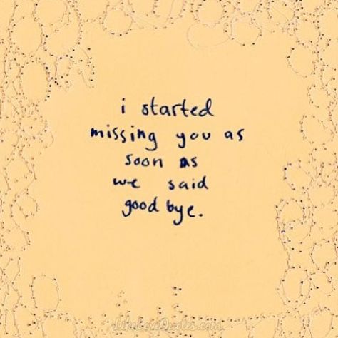 I started missing you as soon as we said goodbye. Someone Special Quotes, Boyfriend Stuff, Missing Someone Quotes, Insta Caption, Divine Blessings, Beautiful Quote, Fake People, Card Sentiments, Beautiful Angel