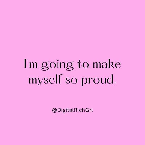 I am going to make myself so proud 🥹 Comment “💖” if you agree Follow @digitalrichgrl for more Cheer Quotes, So Proud, Be Proud, Quotes, Quick Saves