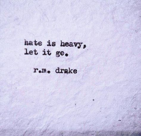 Hate Is Heavy Let It Go, Let It Go Tattoo, Go Tattoo, Go For It Quotes, Respect Others, Let It Go, Self Respect, Spoken Word, Beautiful Mind