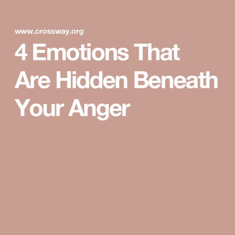 4 Emotions That Are Hidden Beneath Your Anger What To Do When You Are Angry, Ways To Release Anger, Prayer For Anger, Finding Faith, Anger Management, Take Time, Anger, The Way