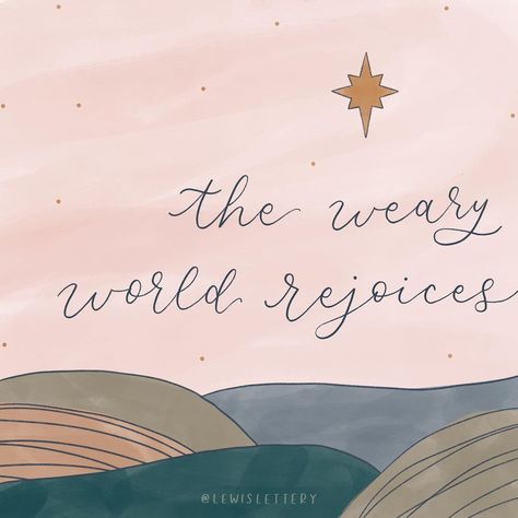 A Thrill Of Hope A Weary World Rejoices, A Weary World Rejoices, The Weary World Rejoices, Weary World Rejoices, A Thrill Of Hope, Thrill Of Hope, Christmas Bible Verses, Christmas Bible, Lettering Art