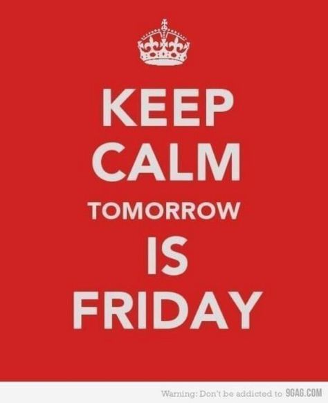 Thank God it's almost Friday Tomorrow Is Friday, Keep Calm Signs, Thursday Quotes, Its Friday, Keep Calm Posters, Weekday Quotes, Keep Calm Quotes, Calm Quotes, Its Friday Quotes