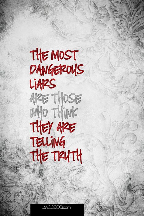 The Most Dangerous Liars - Picture #Quote #download by #WOCADO Telling The Truth Quotes, Liar Quotes, Telling The Truth, Lessons Learned In Life, Quotes Thoughts, Text Quotes, Truth Quotes, True Friends, Lessons Learned