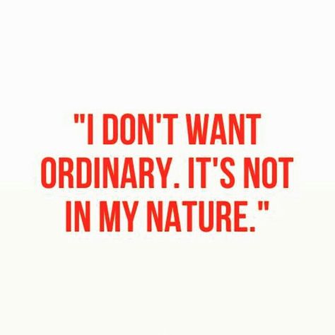 Ordinary isn't my nature Girlboss Mindset, Millionaire Mindset, Note To Self, Pretty Quotes, Free Spirit, Beautiful Words, We Need, Cool Words, Life Lessons