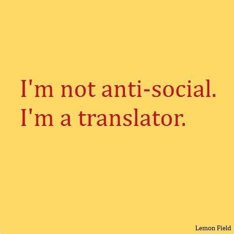 Translator Humor, Bilingual Quotes, Freelance Translator, My Future Job, Job Quotes, Language Quotes, Future Jobs, Lost In Translation, Love My Job