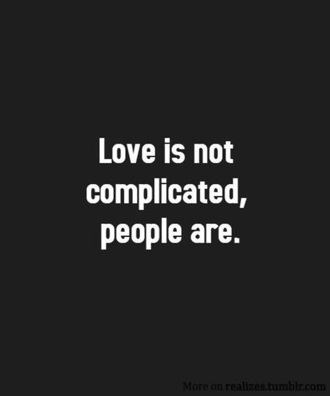 people Complicated Quotes, Uplifting Quotes Positive, About Love Quotes, Quote Citation, Love Is Not, Say That Again, Uplifting Quotes, Family Quotes, About Love