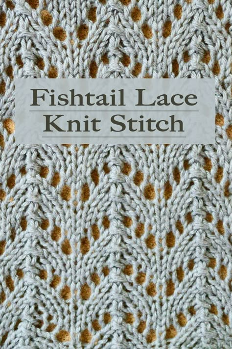 Mermaid Tail / Fishtail Lace Knit Stitch - Lace Knitting Stitch / Pattern Tutorial #knitting #freepattern #knitstitch #laceknitting Free Knit Stitch Lace Patterns, Mermaid Knitting Pattern Free, Knitting Lace Patterns Free Charts, Lace Knit Stitch Patterns, Lace Knitting Stitches Patterns, Lace Scarf Knitting Pattern Free, Lace Knitting Patterns Free Stitches, Lace Knitting Patterns Free, Knitting Lace Patterns