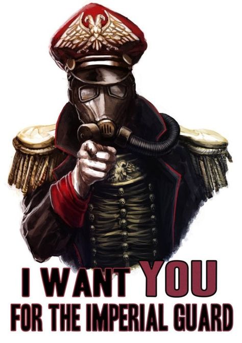 The Imperial Guard need you! I Want You Poster, Warhammer Marine, Warhammer Imperial Guard, 40k Imperial Guard, Warhammer 40k Memes, For The Emperor, Astra Militarum, 40k Warhammer, Warhammer 40k Art