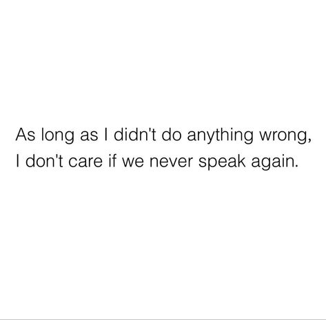 Did I Do Something Wrong Quotes, You Didnt Do Anything Wrong Quotes, I Didn't Do Anything Wrong Quotes, I Don’t Care If We Never Speak Again, Left Quotes, Why It Didn’t Work Out With Anyone Else, Wrong Quote, Standards Quotes, I Dont Care Anymore Memes