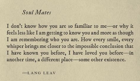 Different Types Of Soulmates, Soulmates Separated, Soulmate Died, Meaningful Thoughts, Lang Leav, Fall Mood Board, Fall Mood, Soulmate Quotes, Remember Who You Are