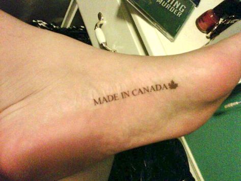 This is cute. If I ever move I wanna get this. Maybe smaller on the bottom of my foot like some Barbies have but with out the leaf. Made In Canada Tattoo, Bottom Of Foot Tattoo, Canada Tattoo Ideas, Canadian Tattoos, Canadian Tattoo, Canada Tattoo, Leg Art, Tattoo Leg, Canada Eh