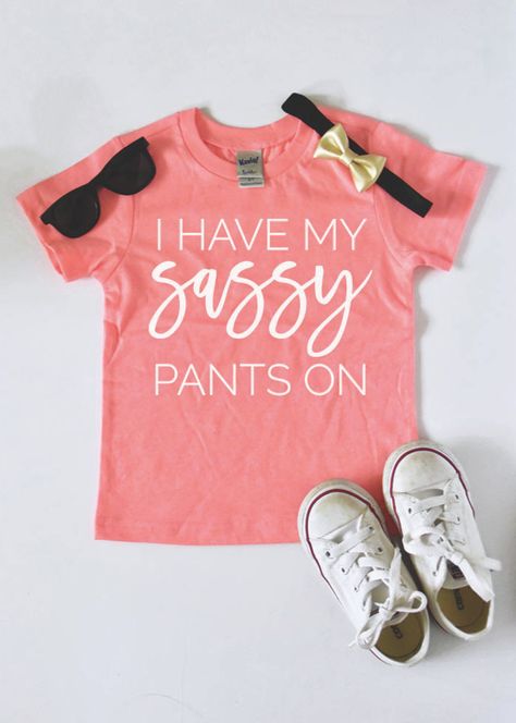 LIVE SALE Girls Toddler Shirt, Kids Shirt, I Have my Sassy Pants On, Girls Shirt, Cute Shirt, Kids Graphic Tee Coral Graphic Tee Outfit Street Style, Statement Shirts Graphic Tees, Graphic Tee Outfit Fall, Graphic Tees Street Style, Toddler Graphic Tee, Funny Kids Shirts, Vinyl Creations, Mom Graphic Tees, Diy Bra