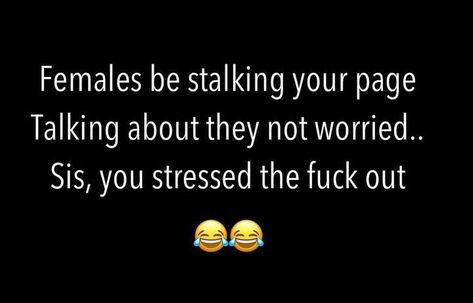 Yep n yep keep stalking n liking hater! I told u what it was lol Stalking Memes Humor, Copying Me Quotes, Stalker Funny, Stalking Quotes, Broken Friendship, Copy Me, Soul Quotes, Facebook Covers, Fact Quotes