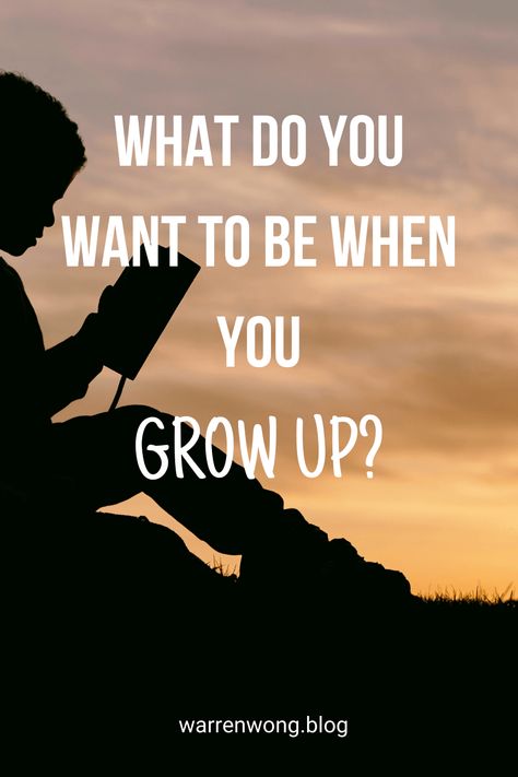 What Do You Want To Be When You Grow Up, Monsters In My Head, Life Decisions, To My Parents, Wife And Kids, Best Answer, Financial Education, When I Grow Up, Children's Ministry