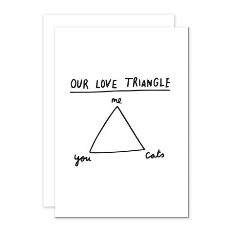 . Love Triangle Quotes, Say What You Mean, Cat Greeting Cards, Romantic Cards, Quotes About Love And Relationships, Our Love, Relationship Quotes, You And I, Greeting Cards