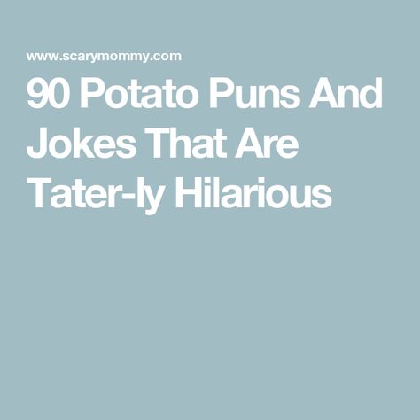 90 Potato Puns And Jokes That Are Tater-ly Hilarious Positive Potato Quotes, Crash Potatoes, Dirty Christmas Jokes, Potato Quotes, Bathroom Jokes, Potato Puns, Thanksgiving Potatoes, Jacket Potato, Mr Potato Head