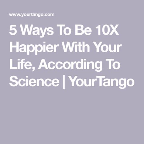 5 Ways To Be 10X Happier With Your Life, According To Science | YourTango Ivy League Schools, University Of Liverpool, Psychological Science, Ill Be Fine, Ways To Be Happier, Science Journal, Dont Compare, Comparing Yourself To Others, Psychology Today