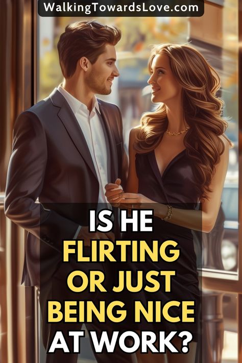 at the top of this post is the website source which is "WalkingTowardsLove.com", at the center of this post is a photo of a man and a woman in a formal attire who are exchanging smiles and gazes, and at the bottom of this post is the title that says, "is he flirting or just being nice at work?" Flirting Tips, Flirting Tips For Guys, Being Nice, Making The First Move, Flirt Tips, Married Men, Men Quotes, The Photo, Feel Like