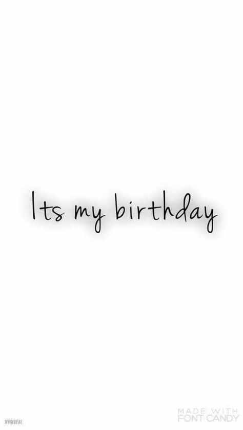 Its My Birthday Black Wallpaper, It’s My Birthday Instagram, Quotes Aesthetic Funny, It's My Birthday Instagram Story, Birthday To Me Quotes, Teachers Day Greetings, Happy Birthday To Me Quotes, Love My Parents Quotes, Aesthetic Funny