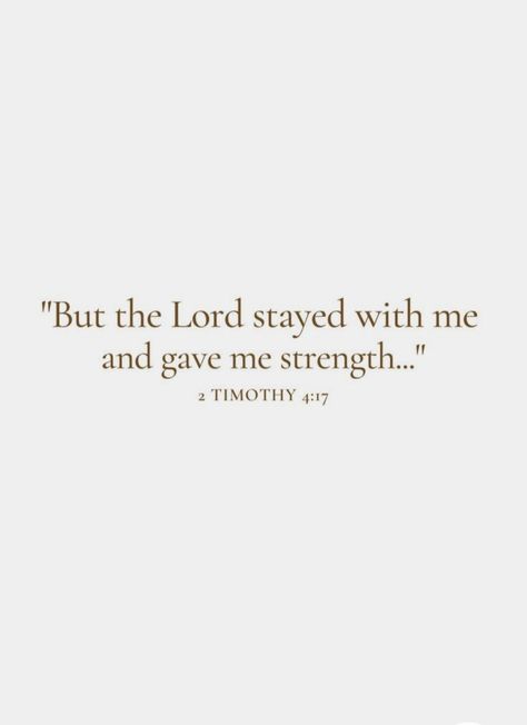 2 Timothy 4 17, 2 Timothy 4, Give Me Strength, 2 Timothy, If I Stay, Faith Quotes, Bible Verse, Self Improvement, Bible Verses