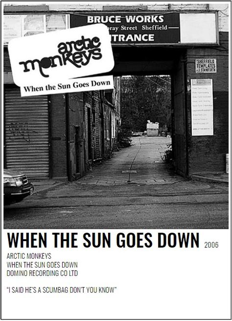 Arctic Monkeys When The Sun Goes Down, When The Sun Goes Down, When The Sun Goes Down Arctic Monkeys, Downtown Room, Song Posters, Down Song, Music Poster Ideas, Song Challenge, Song List