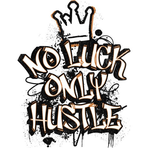 No Luck, Only Hustle T-Shirt: Graffiti Style Motivation is a Men's T-Shirt designed by DesignedByMarty to illustrate your life and is available at Design By Humans Artist Branding, Popular Artists, Art Contest, Graffiti Styles, Mens Long Sleeve Tee, Men's Tank, Sweater Pullover, Muscle Tank, Baseball Tee