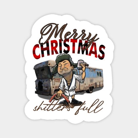 Merry Christmas Shitter's Full Cousin Eddie National Lampoon -- Choose from our vast selection of magnets to match with your desired size to make the perfect custom magnet. Pick your favorite: Movies, TV Shows, Art, and so much more! Available in two sizes. Perfect to decorate your fridge, locker, or any magnetic surface with. Shitters Full, File Ideas, National Lampoons Vacation, Cousin Eddie, National Lampoon, National Lampoons Christmas, Lampoons Christmas, National Lampoons, Creative Images