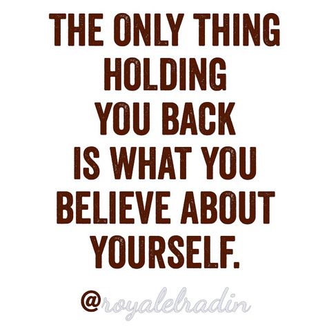 THE ONLY THING  HOLDING  YOU BACK  IS WHAT YOU  BELIEVE ABOUT  YOURSELF. What’s Holding You Back Quotes, Superhero Quotes, Love And Friendship, Quotes Affirmations, Mother Quotes, Surround Yourself, Mental And Emotional Health, Hold Me, Hold You