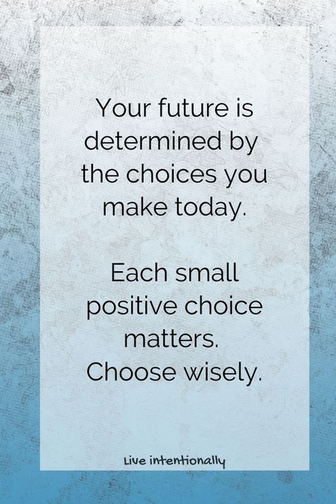 Your future is determined by the choices you make today. These questions help you make good ones. Small steps matter. Live intentionally. Purpose. Values. Success. Empowering questions. Goals. Positive change. Self-improvement. Growth. Do what energizes you. Self-care. Making Positive Changes In Your Life Quotes, The Choices You Make Today Quotes, You Have The Ability To Change Your Life, People Change Priorities Change, Your Choices Reflect Your Priorities, Change Your Energy Change Your Life, Intention Quotes, Never Give Up Quotes, Today Quotes