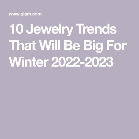 10 Jewelry Trends That Will Be Big For Winter 2022-2023 Top Jewelry Trends, Popular Jewelry Trends, 2000s Jewelry, Fall Jewelry Trends, Popular Necklaces, Formal Jewelry, Big Jewelry, Winter Jewelry, Trending Necklaces