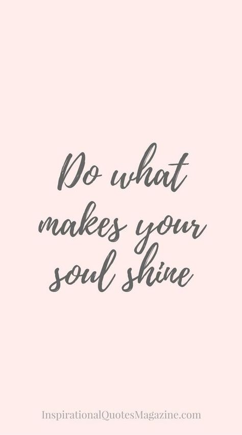 Do what makes your soul shine. Shine bright quotes. Inspirational quotes. Tatabahasa Inggeris, Happy Quotes Inspirational, Funny Memes Images, Soul Shine, Motiverende Quotes, Funny Inspirational Quotes, Cute Love Quotes, Inspiring Quotes About Life, Your Soul