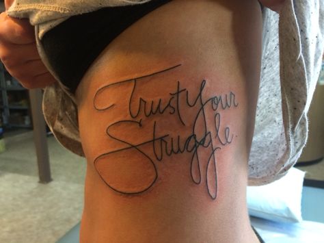 Trust your struggle. Trust Your Struggle Tattoo, Struggle Tattoo Ideas, Struggle Tattoo, Trust Your Struggle, Tattoo Lettering Design, Quotes Tattoos, Incredible Tattoos, Got Books, Tattoo Placement