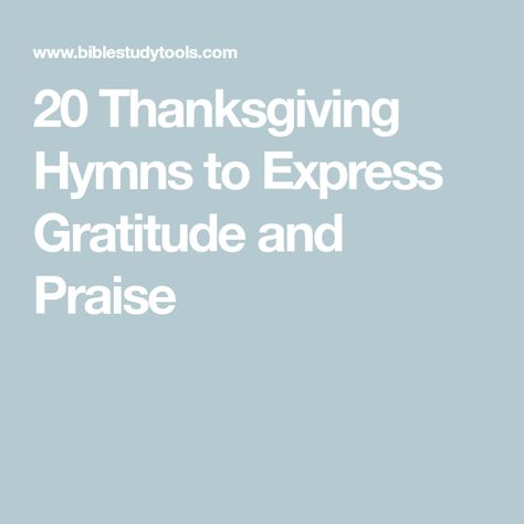 20 Thanksgiving Hymns to Express Gratitude and Praise Thanksgiving Hymns, Thanksgiving Songs, Express Gratitude, Praise Songs, How To Give, Christian Songs, Great Food, Expressing Gratitude, Heavenly Father