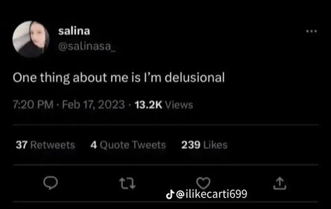 Tweets About Being Delusional, Tweets For Tiktok Swipe Delusional, I’m Delusional Tweet, Delusional Tweets, Realest Quotes, Fact Quotes, Tweet Quotes, Girl Outfits, Twitter