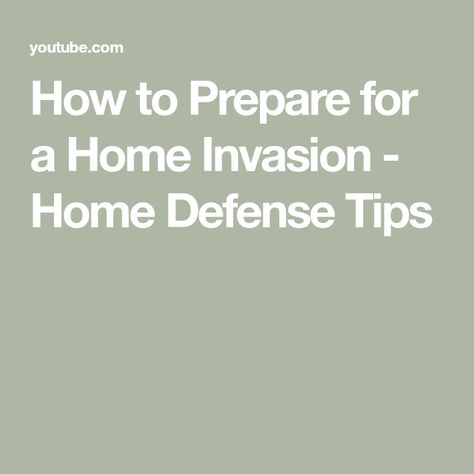 How to Prepare for a Home Invasion - Home Defense Tips Home Invasion, Home Defense, Master Class, Best Home, Defense, The Creator