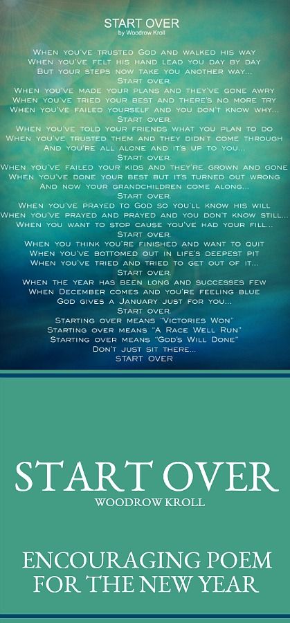 Encouraging poem, Start Over by Woodrow Kroll as the new year begins. When December comes and you're feeling blue, God gives a January just for you. New Years Poem, New Year Bible Quotes, January Poem, New Year Poem, Encouraging Poems, New Years Prayer, Grateful Prayer, Inspirational Readings, Christian Poems