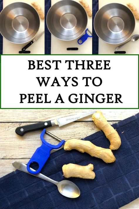 Ginger Unleashed: 3 Pro Peeling Techniques How To Peel Ginger, Kitchen Skills, Kitchen Magic, Spice It Up, Vegetable Peeler, Ginger Root, Paring Knife, Fresh Ginger, Kitchen Hacks