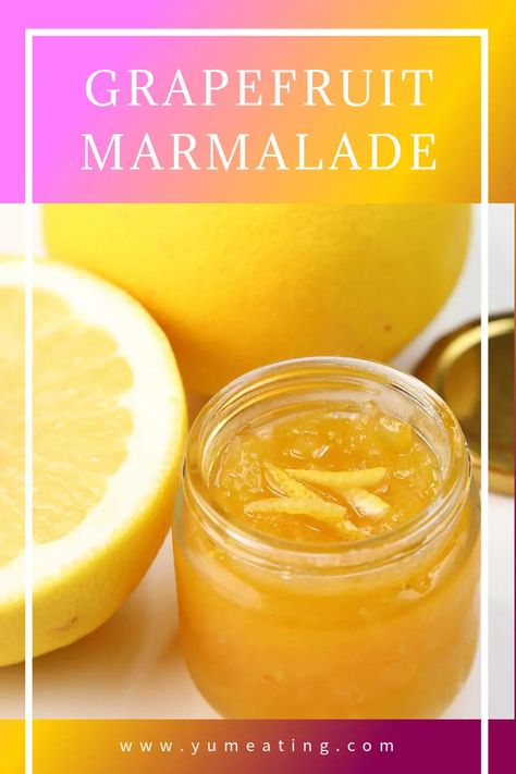 Easy Grapefruit Marmalade Grapefruit Marmalade Recipe, Garden Preservation, Grapefruit Jam, Making Marmalade, Grapefruit Marmalade, Homemade Marmalade, Pectin Recipes, Fruit Butter, Marmalade Recipe